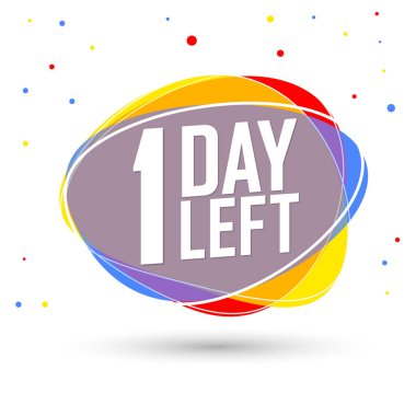 1 Day Left for Sale, countdown tag, start offer, discount bubble banner design template, app icon, vector illustration