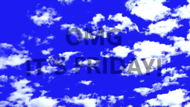 Omg es ist Freitag! Worte im Himmel, im Zeitraffer kleine Wolken. — Stockvideo