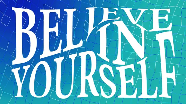 Believe in yourself white lettering inscription on a blue and green background
