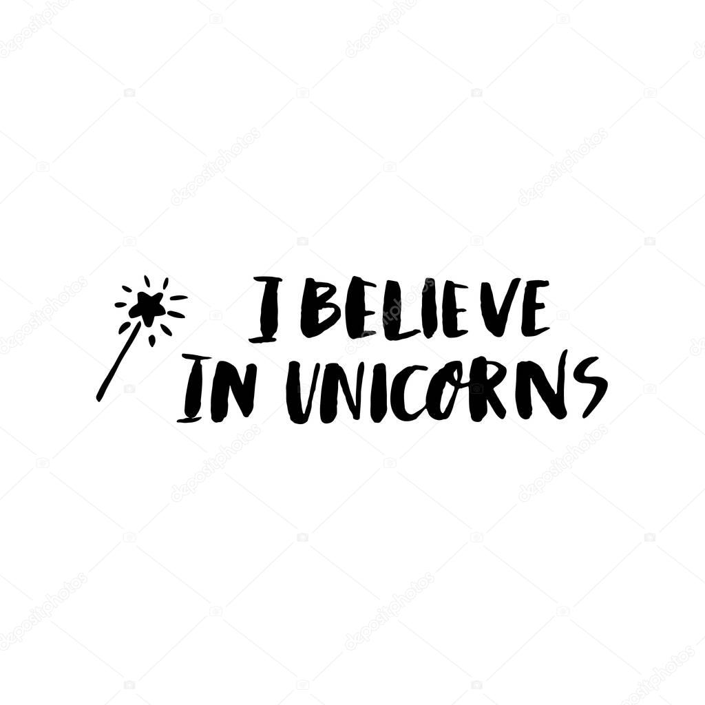 I believe in unicorns! 