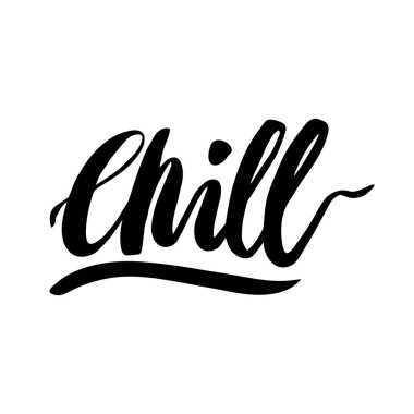 Chill! The inscription  hand-drawing of  ink on a white background. clipart