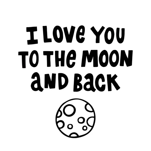 Te quiero a la luna y de vuelta. El dibujo a mano de la cita de tinta negra . — Archivo Imágenes Vectoriales