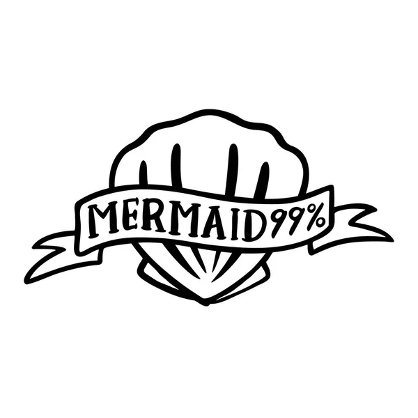 Inskriften: "Mermaid 99%", ritas i svart bläck på vitt band med skal. — Stock vektor