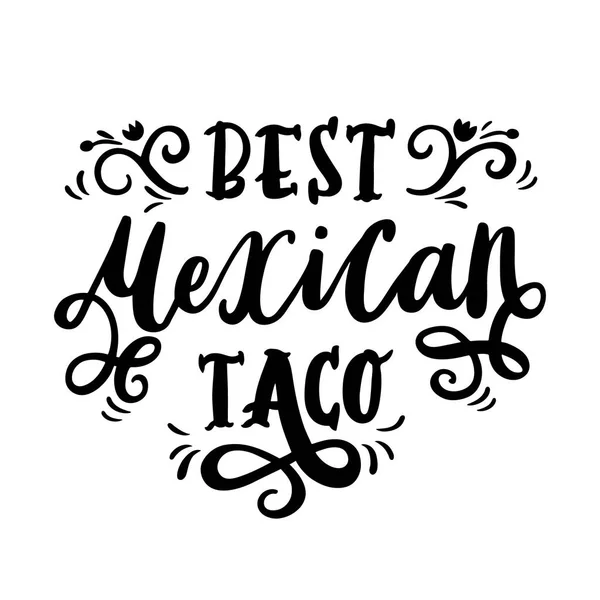 De hand-tekening inscriptie: "Beste Mexicaanse taco", in retro stijl van zwarte inkt. — Stockvector