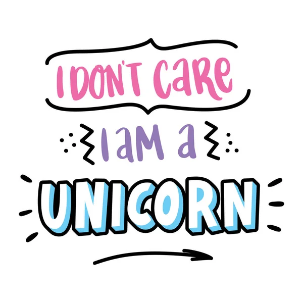 Inscription "I don't care i am a unicorn"  in a trendy lettering style. Stock Illustration
