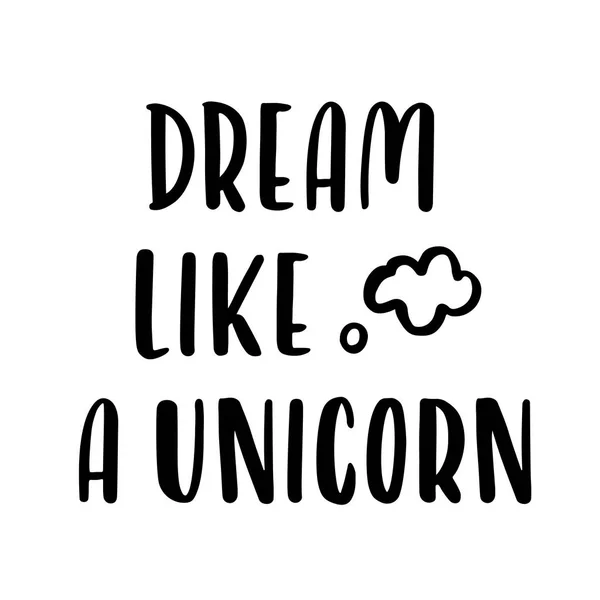 La citazione "Sogno come un unicorno", disegno a mano di inchiostro nero . — Vettoriale Stock
