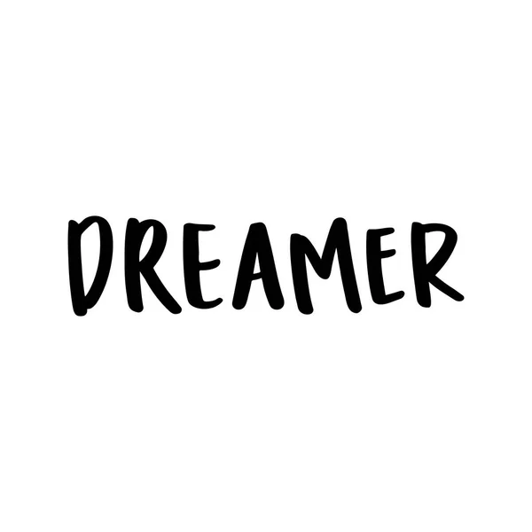 Das Wort ist Träumer. im trendigen Pinsel-Schriftzug. — Stockvektor