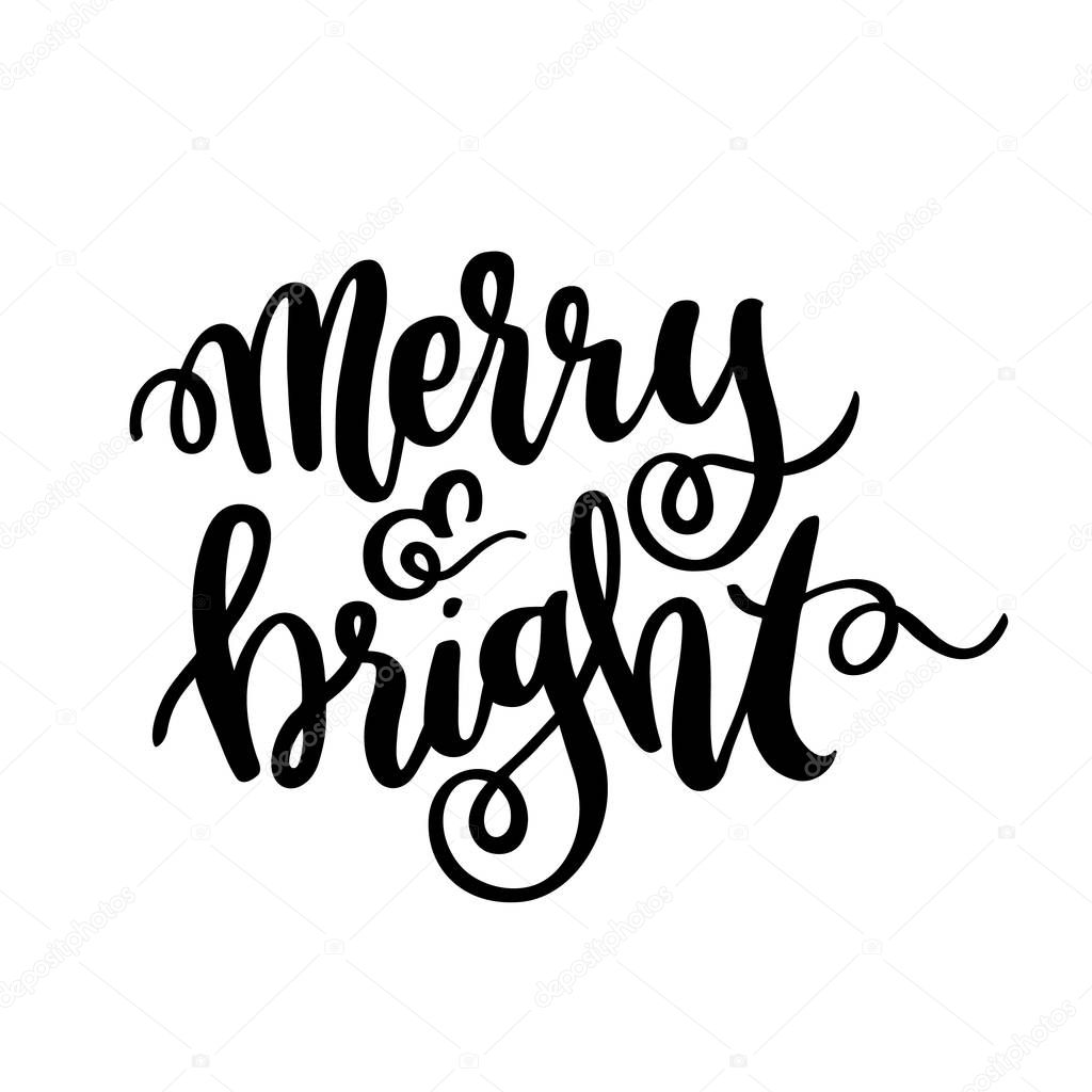 The hand-drawing quote: Merry and bright, in a trendy calligraphic style.