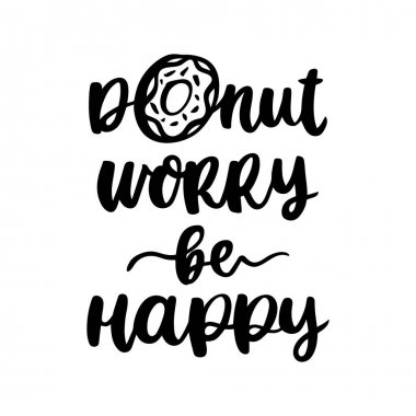 Komik eğlenceli çizilmiş cümle yazı: Donut endişe etme, Be Happy Meal mutlu olur. Kullanılabilmesi için tebrik kartı, kupa, broşür, poster, etiket, sticker vs için.