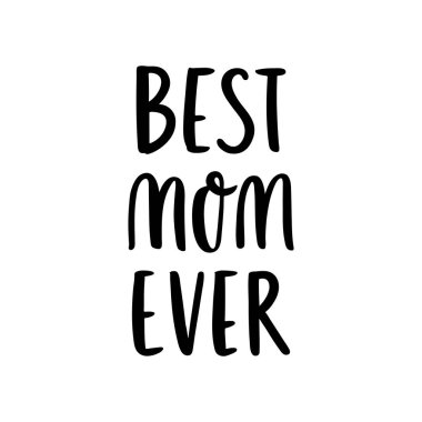 Çizilmiş yazı ifade: Anne, anneler günü tatil için en iyi. Kullanılabilmesi için tebrik kartı, kupa, broşür, poster, etiket, sticker vs için.