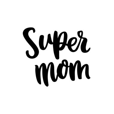 Çizilmiş yazı ifade: tatil anneler günü için süper anne. Kullanılabilmesi için tebrik kartı, kupa, broşür, poster, etiket, sticker vs için.
