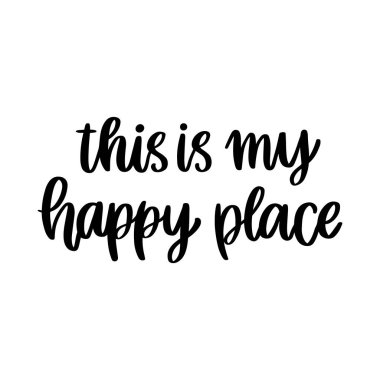 El çizimi ilham verici alıntı: Burası benim mutlu olduğum yer, son moda kaligrafi tarzında. Kart, kupa, broşür, poster, tişört, telefon kılıfı gibi şeylerde kullanılabilir..