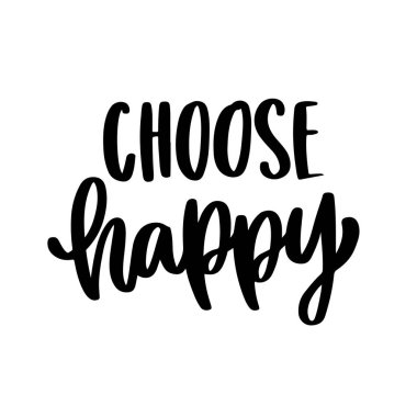 El çizimi ilham verici alıntı: Mutlu olmayı seçin, modaya uygun kaligrafik tarzda. Kart, kupa, broşür, poster, tişört, telefon kılıfı gibi şeylerde kullanılabilir..