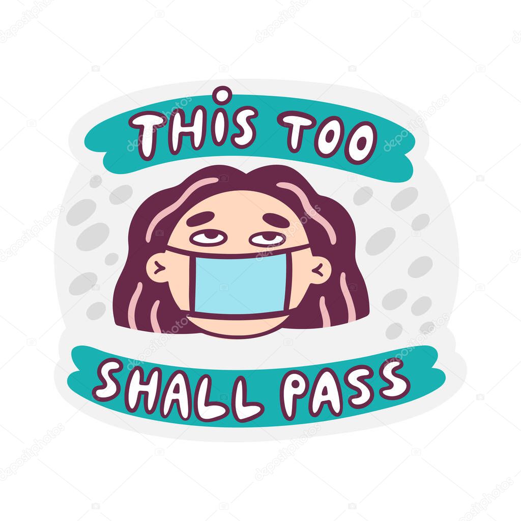 Girl in medical mask and inscription: This too shall pass! It can be used for card, brochures, poster etc. 