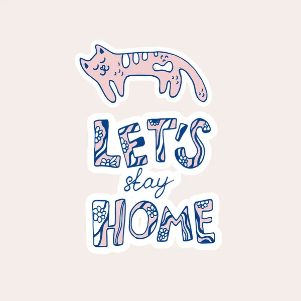 Let Stay Home Cat Doodle Calligraphy Design Self Isolation Quarantine — Stock Vector