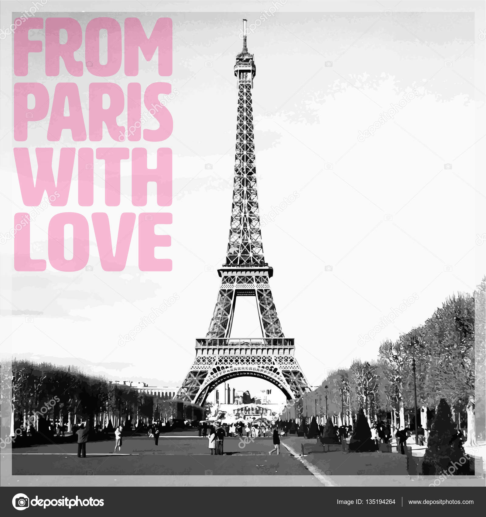From Paris With Love Romantic Card With Quote And Vectorized Photo Of Eiffel Tower France Stock Vector Image By C Pyty 135194264