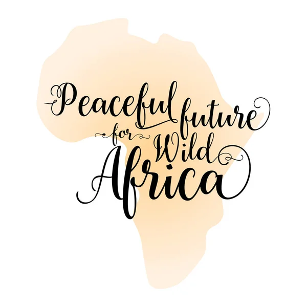 Un futuro pacífico para África salvaje. Caligrafía inspiracional cita diseño gráfico . — Vector de stock