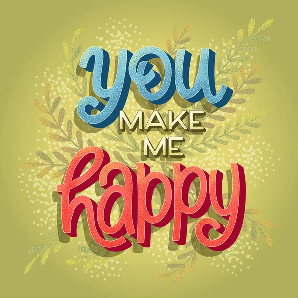You Make me happy . — Stock Vector