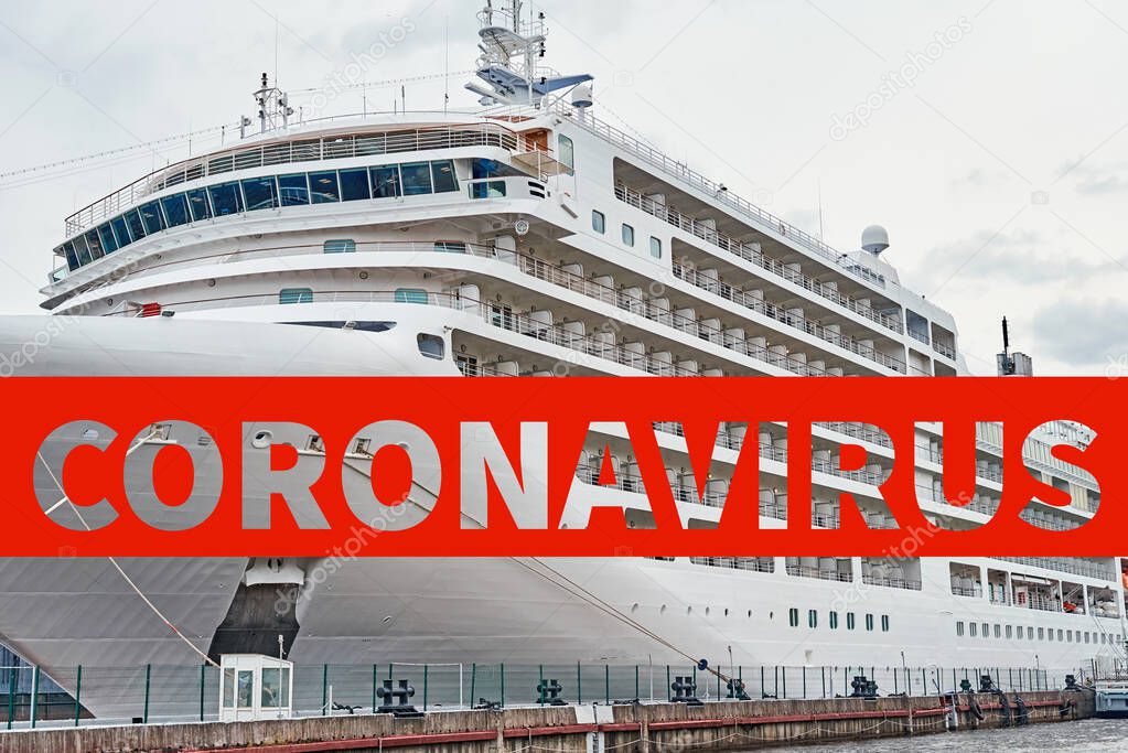 White cruise ship liner docked in port with danger text CORONAVIRUS. COVID-19 virus infection tourists on board ship