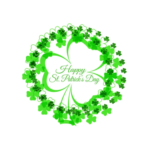 Cartel del Vector Happy St. Patrick 's Day sobre fondo blanco con hoja verde de silueta de trébol, texto y hojas de trébol dispuestas en círculo . — Vector de stock
