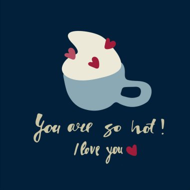 Romantik kart. Süt köpüğünde kalp şekilli köpüklü bir fincan kahve. El yazısı.