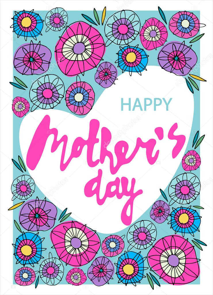 Happy Mothers Day. Multicolored abstract flowers, heart-shaped form, hand lettering