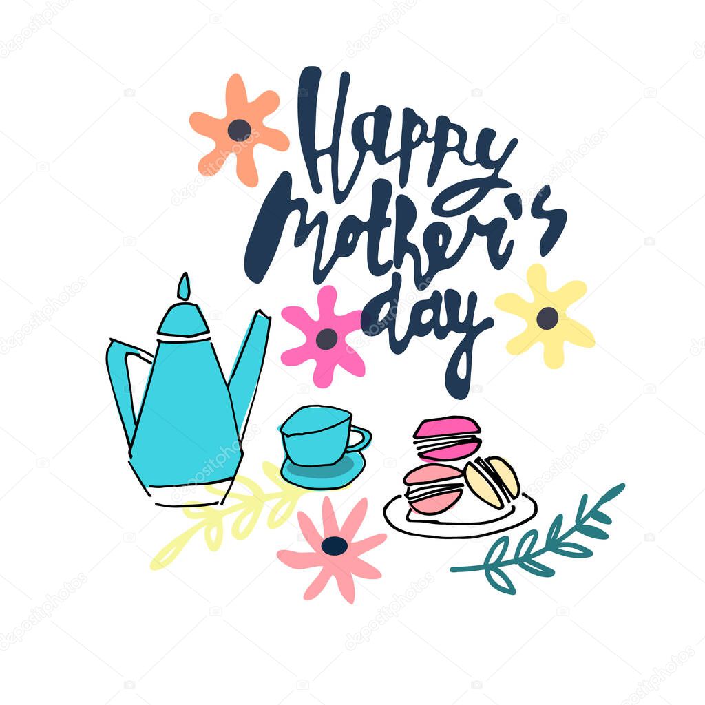 Happy Mothers Day greeting design. Coffee ot tea set with cakes and hand-lettered greeting phrase