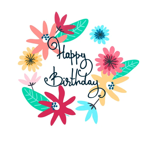 Feliz cumpleaños diseño de la tarjeta de felicitación con decoración floral y letras de la mano — Vector de stock