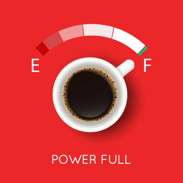 Ilustração vetorial com vista superior de xícara de café e conceito Power Full. Cartaz criativo com caneca realista e café expresso para design de café — Vetor de Stock