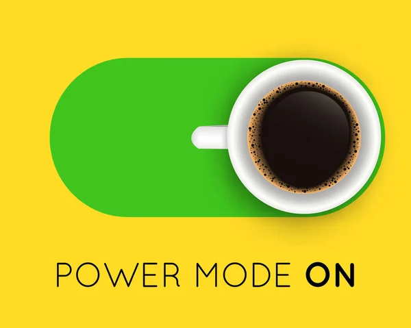 Kahve fincanı görünümlü vektör çizimi ve Power Mode On ifadesi. Kafe tasarımı için gerçekçi kupa ve espresso ile yaratıcı poster — Stok Vektör