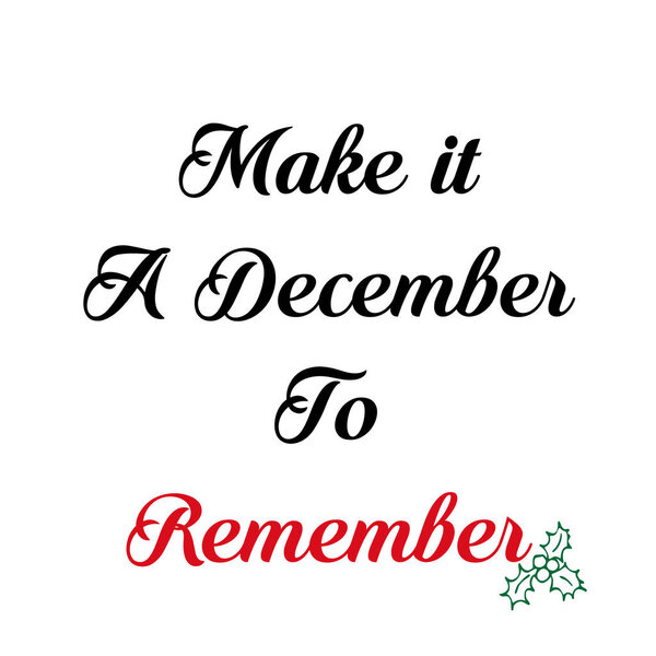 Сделайте это в декабре, чтобы помнить, типография изолирована на белом фоне, отлично подходит для партийных плакатов и агитаторов
 