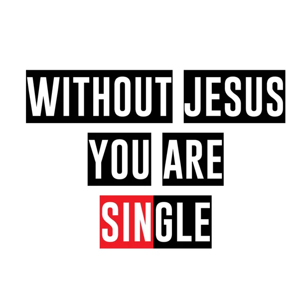 Sans Jésus Vous Êtes Célibataire Christian Devis Conception Pour Imprimer — Image vectorielle