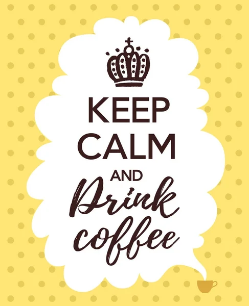 Mantieni la calma e bevi caffè — Vettoriale Stock