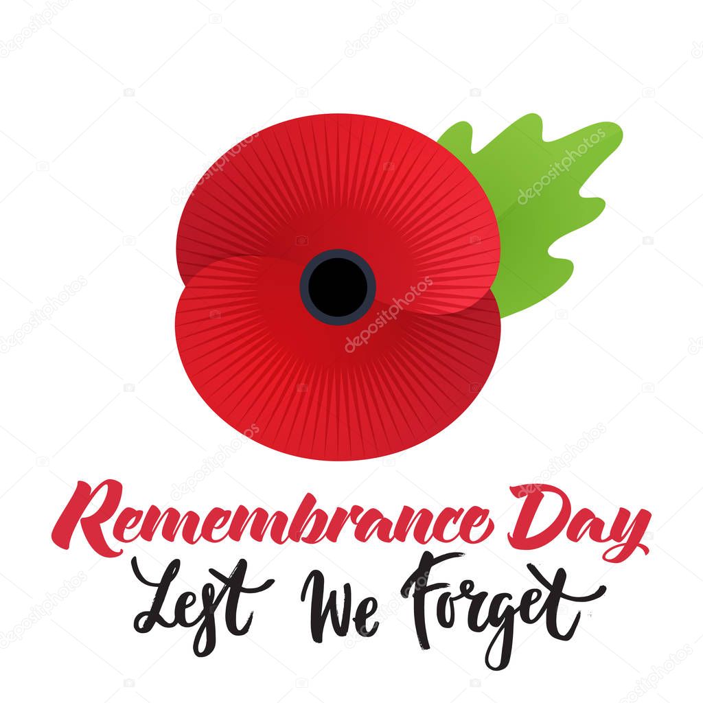 Vector illustration of a bright poppy flower. Remembrance day symbol. Lest we forget  lettering.