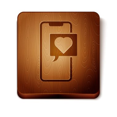 Kalp emojisi konuşma balonlu kahverengi akıllı telefon beyaz arkaplanda izole edilmiş ekran simgesine mesaj gönder. Sevgililer Günü. Tahta kare düğme. Vektör İllüstrasyonu