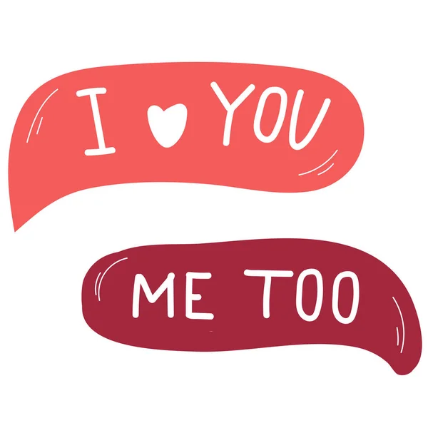 i love you, me too decor single element hand drawn doodle style. illustration.Valentine\'s day design for invitations, wedding or greeting cards.