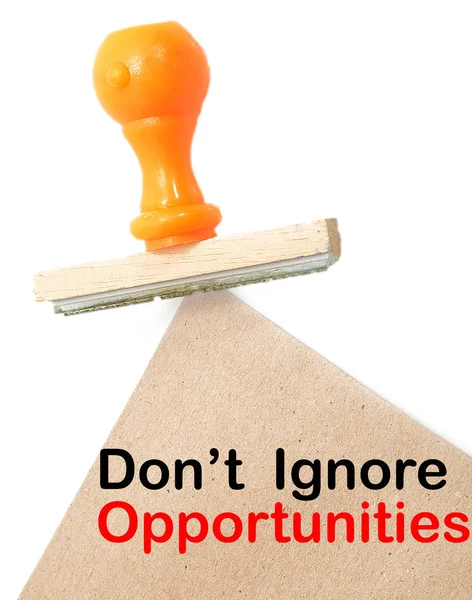 DON'T IGNORE OPPORTUNITIES — Stock Photo, Image