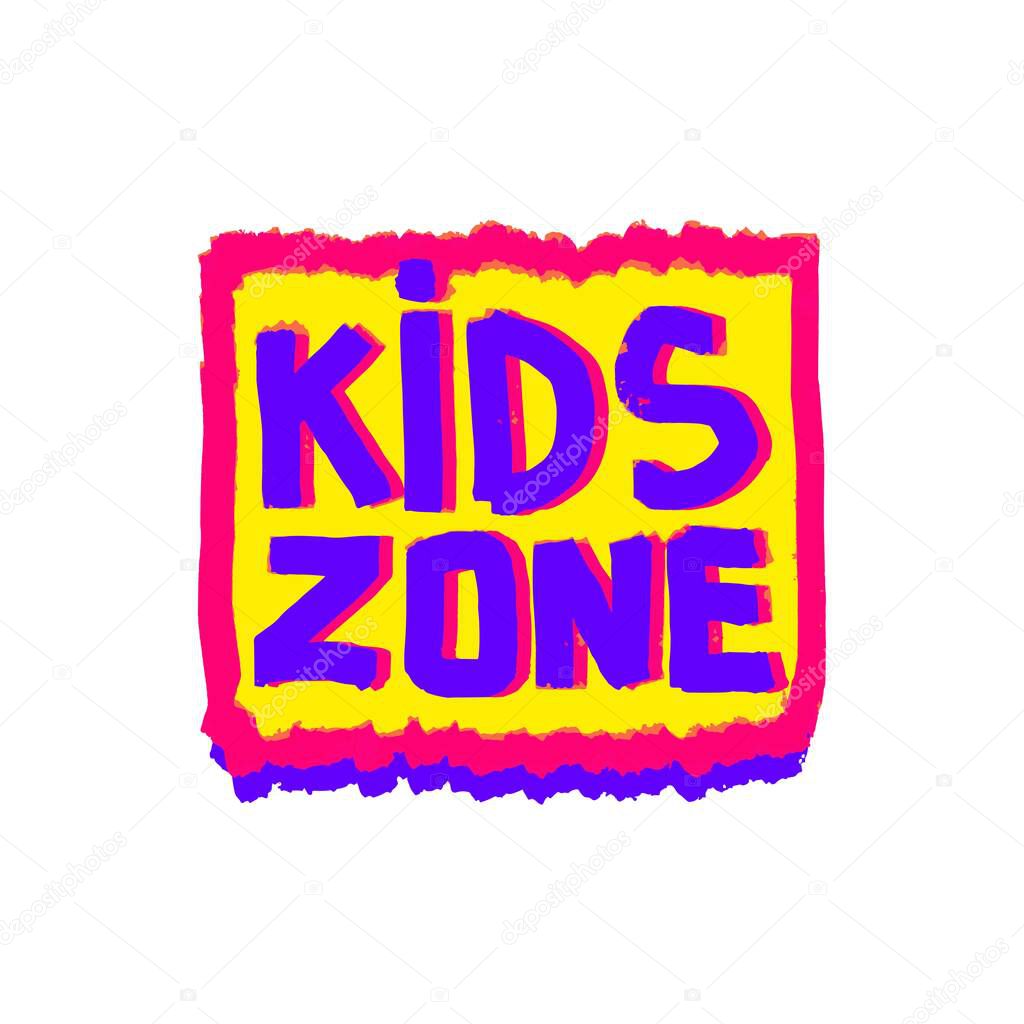 Kids zone logo sign isolated on white backgroun. Vector emblem for children's play area. Logo for children's room. Kids text. Design for invitation and greeting card, prints, pin, sticker, t-shirt.