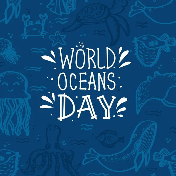 Az óceánok napi képeslapja, elszigetelt óceáni állatokkal. Kézzel rajzolt betűs szöveg. Üdvözlőlap az Ocean Day ünnepséghez.Vektor vázlat illusztráció. — Stock Vector
