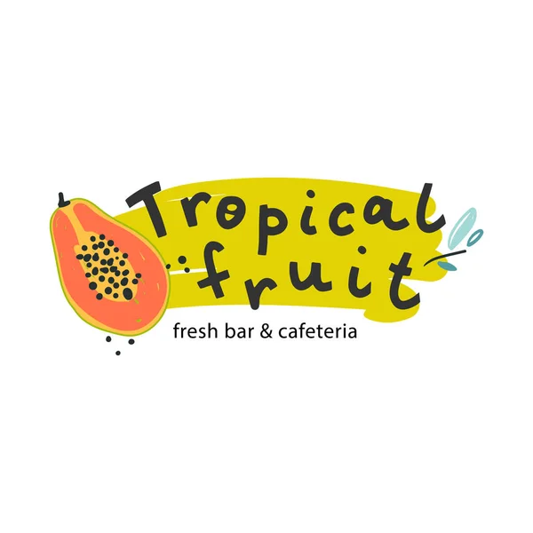 热带水果标识，带有新鲜木瓜图解，新鲜酒吧或咖啡店手绘字母标识，可爱而简单的平面设计，孤立的矢量标签 — 图库矢量图片