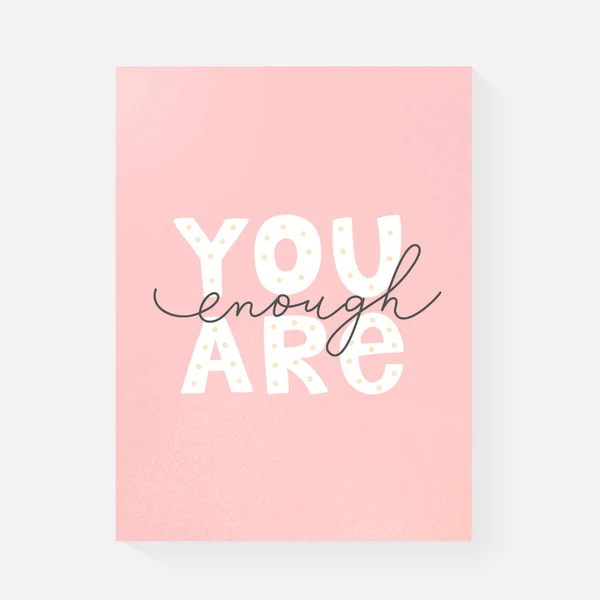 Lettering love card, you are enough handwritten quote, modern szórakoztató motivációs kártya, romantikus idézetek, kézzel rajzolt minimális illusztrációk — Stock Vector