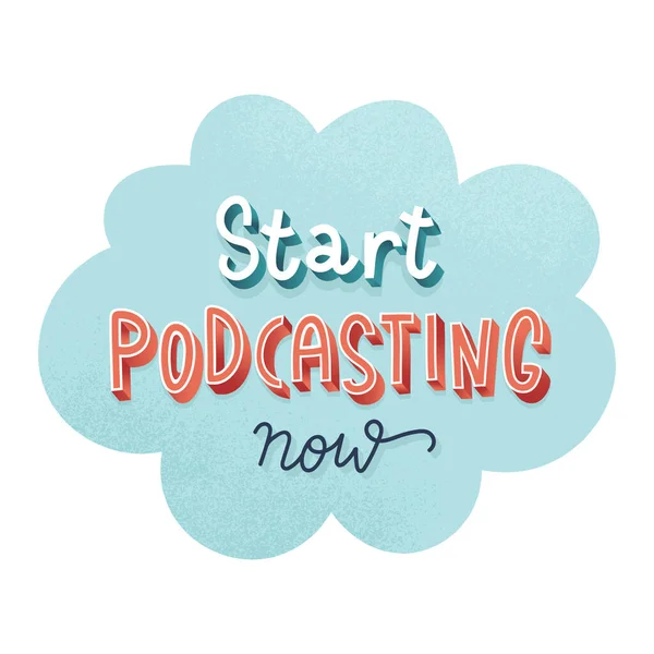 Start podcasting belettering banner met handgeschreven typografie voor podcast cursus of school, het produceren van zelfgemaakte podcast shows, handgeschreven doodle brieven, inspirerende citaat, geïsoleerde vector sticker — Stockvector