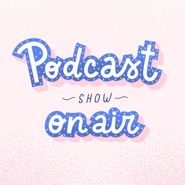 Podcast banner met belettering versierd met doodle handgetekende illustraties, vector typografie banner met handgeschreven logo voor podcasting show, roze vrouwelijke achtergrond — Stockvector