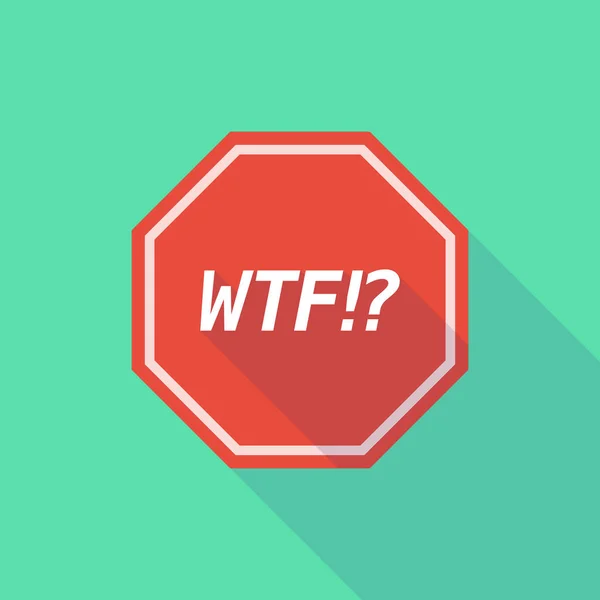 Dlouhý stín stop signál s textem Wtf!? — Stockový vektor