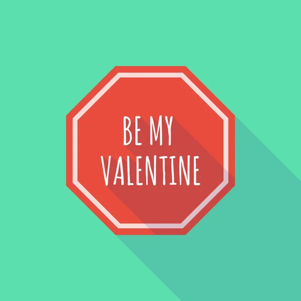 Long signal d'arrêt d'ombre avec le texte BE MY VALENTINE — Image vectorielle