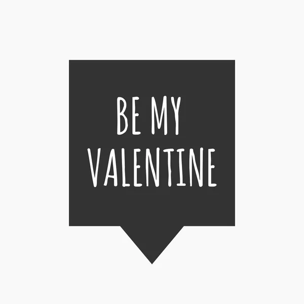 Geïsoleerde tooltip met de tekst Be My Valentine — Stockvector