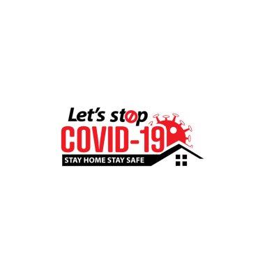 Covid-19 'u bırakalım. Evde kal. Güvenli logo tasarımı yap.