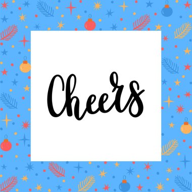 Cheers. Christmas greeting card with handwritten calligraphy and hand drawn elements. Design for holiday greeting card, poster or banner