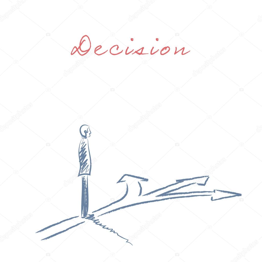 Business decision making concept in hand drawn sketch vector with businessman symbol and three arrows. Symbol of career or professional decision.