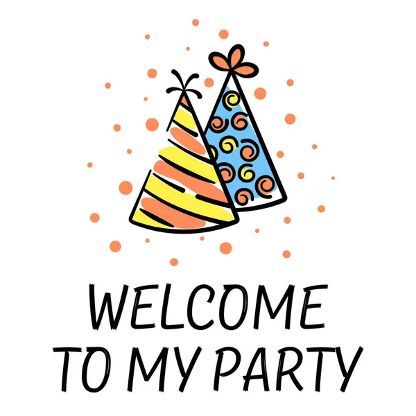 Vektorillustration von Urlaubsmützen mit der Aufschrift "Willkommen bei meiner Party". Helle Vektor-Postkarte isoliert auf weißem Hintergrund für Design, Druck — Stockvektor